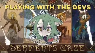 [Serpent's Gaze] The Devs are playing with me, I'm on my best behaviour