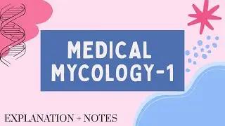 Medical mycology -1 (microbiology) | With eqsy explaination and handwritten notes.