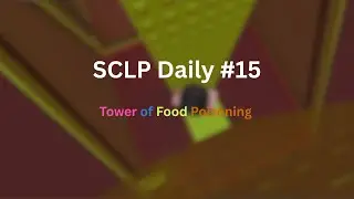 SCLP Daily #15| Tower of Food Poisoning (PEAK EXTREME)