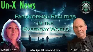 Un-X: Paranormal Realities in the Everyday World with Andy Thomas 📱