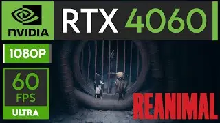 Reanimal PC - RTX 4060 - 1080p - Ultra Settings