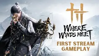 🌪️ WHERE WINDS MEET LIVE 🔴 | First Gameplay & Exploration Begins! | Apex Lykan Gaming 🎮