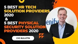 5 Best HR Tech Solution Providers & 5 Best Physical Security Solution Providers | CIO Bulletin #tech