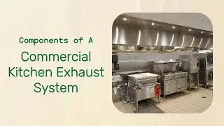 Components of A Commercial Kitchen Exhaust System