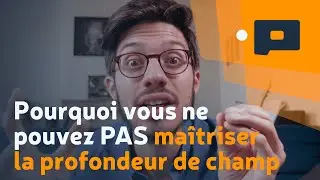 📷 Pourquoi vous ne pouvez PAS maîtriser la profondeur de champ