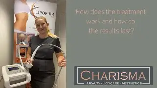 How does the Lipofirm treatment work and how do the results last?