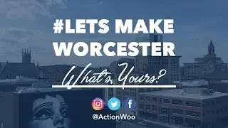 #LETSMAKEWORCESTER Highlight Video