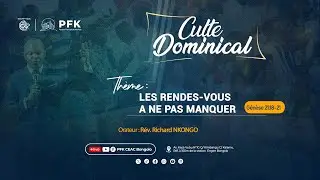 LES RENDES-VOUS A NE PAS MANQUER| R&eacute;v. Richard NKONGO | 𝐂𝐔𝐋𝐓𝐄  𝐃𝐎𝐌𝐈𝐍𝐈𝐂𝐀𝐋 | Dimanche 04 Janvier 2026