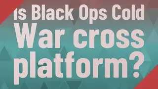 Is Black Ops Cold War cross platform?