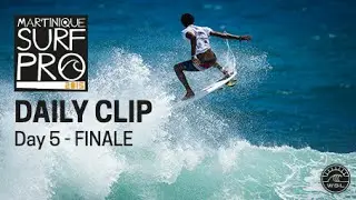 Martinique Surf Pro - Daily Clip Day 5 - Finale