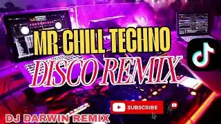 MR CHILL TECHNO DISCO REMIX 