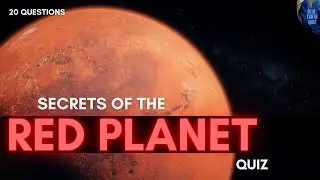 Mars Mysteries: Take This Quiz to Reveal the Secrets of the Red Planet!!