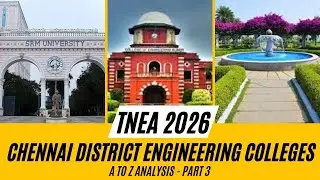 சென்னை மாவட்ட பொறியியல் கல்லூரிகள் | TNEA 2026 | A TO Z ANALYSIS | PART-3