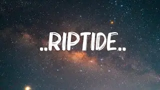 Vance Joy - ..Riptide..(Lyrics) | Jung Kook, Cash Cash,... Mix Lyrics