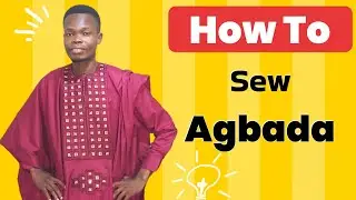 How to sew Agbada
