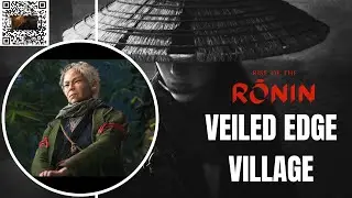 How to Complete Veiled Edge Village - Rise of the Ronin