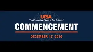 UTSA Commencement Fall 2016 Ceremony 2