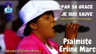 #PAR SA #GRACE JE SUIS #liveSAUVE, #JEZI SÈL INIK #ESPERANS #PSALMISTE #ERLINE #MARC.