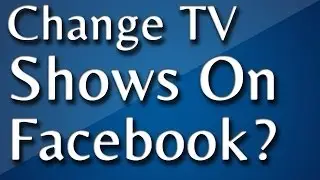 How To Change Your Favorite TV Shows And Movies On Facebook