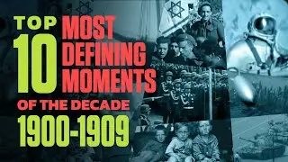 1900s: Top 10 Defining Moments of the Decade: Events That Shaped Our Era
