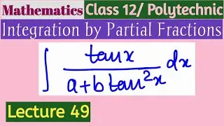 Integration by Partial Fraction  (Part 49)