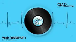 YEAH ( MASHUP ) - DJ AD RELOADED