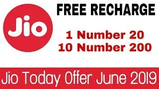 Jio Today Offer June 2019 !!! FREE RECHARGE !!  1 Number 20 !! 10 Number 200