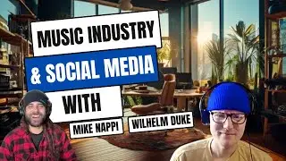Mike Nappi Talks Music Industry and Social Media with Wilhelm Duke!