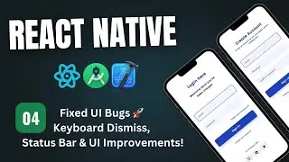 React Native Project #4: Fixed UI Bugs Keyboard Dismiss, Status Bar & UI Improvements Login & Signup