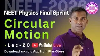 , , 🔥Lec-20 | #NEET 2026 | Basics of Circular Motion &ndash; Part 1 | Kinematics of Circular motion #live