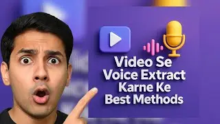 Video Se Voice Extract Karne Ke Best Methods