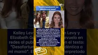 🚨 Kailey Levy sorprende con fuerte mensaje sobre su madre