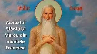 Acatistul Sf&acirc;ntului Marcu din muntele Francesc-Marian Moise