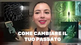 HACKERARE LA TUA REALTÀ CAMBIANDO IL TUO PASSATO : te lo spiego in 10 minuti