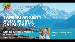 Mindfulness session - Taming Anxiety and Finding Calm, with leading practitioner Neave Ross-Wallace