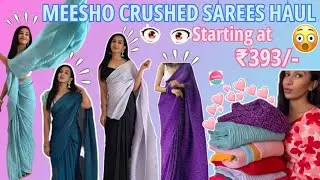 Huge MEESHO Saree Haul ! Crushed Sarees|| Starting at Rs.393/-||Pleated Sarees #meesho #meeshohaul