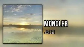 Jace! (iayze) - moncler (prod. newxpersona, rioleyva & jlane)