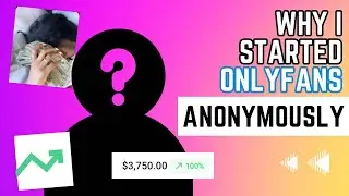 Why I Started OnlyFans & NEVER Show My Face | No Face OnlyFans Creator