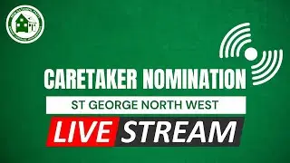 Caretaker Nomination - St. George North West | January 22nd, 2026