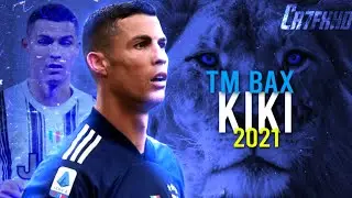 Cristiano Ronaldo ► Kiki - TM Bax ● Skills & Goals 2021 | HD