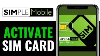 How To Activate Simple Mobile SIM Card 2026 (EASY GUIDE)