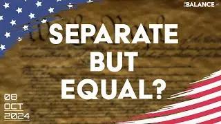 🏛️ Separate but equal?