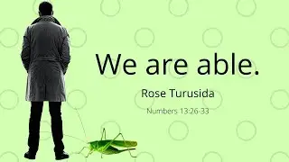 We are able. Rose Turusida.