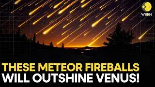 Meteor Shower Rains RARE Fireballs Across Night-sky, Must Watch! | WION Originals