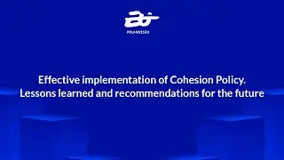 Effective implementation of Cohesion Policy. Lessons learned and recommendations for the future.