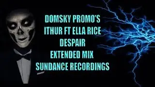 DOMSKY PROMO'S   ITHUR FT ELLA RICE   DESPAIR  EXT  MIX