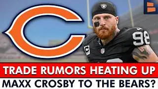 Chicago Bears Maxx Crosby Trade Rumors Are HEATING UP&hellip;