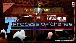 Successful mind - 7 Key process of change | Rev. Jechoniah Swarnaraj | 20-11-22