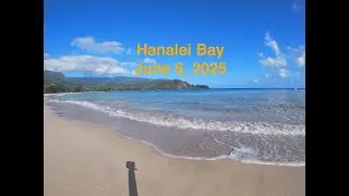 Hanalei Bay - June 6, 2025 - 6-6 Portal Day - Beautiful Day on the bay!