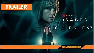 &iquest;Sabes Qui&eacute;n Es? Netflix Tr&aacute;iler Espa&ntilde;ol Sub